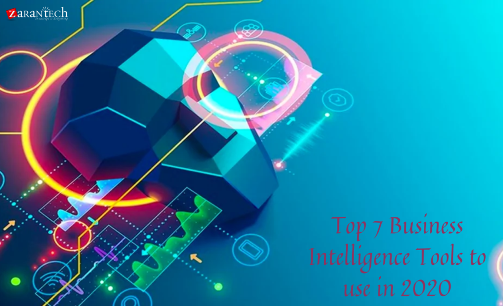Top 7 Business Intelligence Tools to use in 2020 by ZaranTech Medium