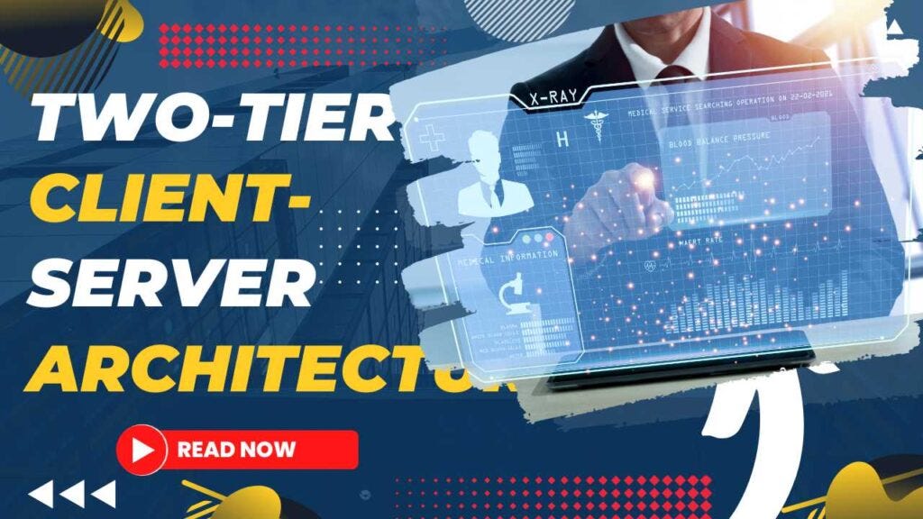 Two-Tier Client-Server Architecture | by Dipansu Tech | Medium
