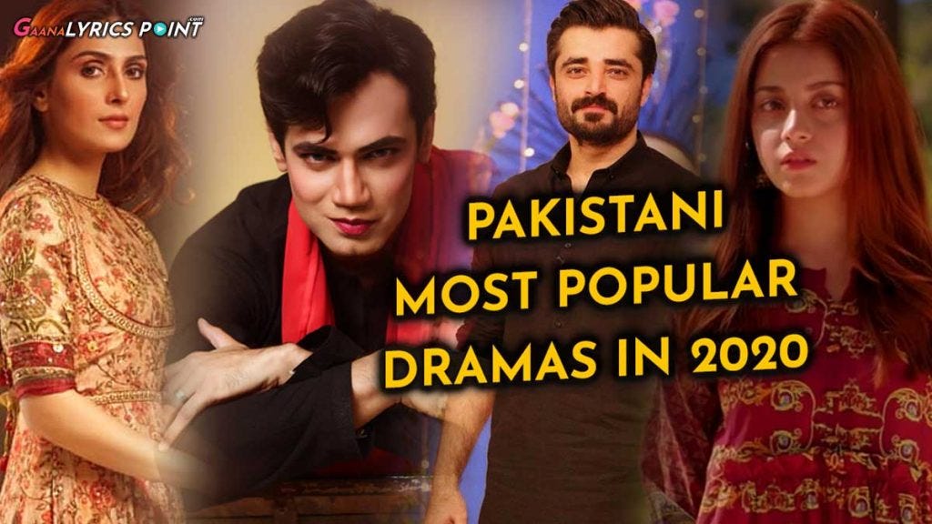 Top 5 Pakistani Most Popular Dramas in 2020 — Top Dramas List - Gaana ...