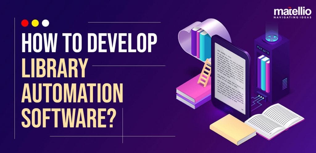 How to Develop Library Automation Software? | Medium