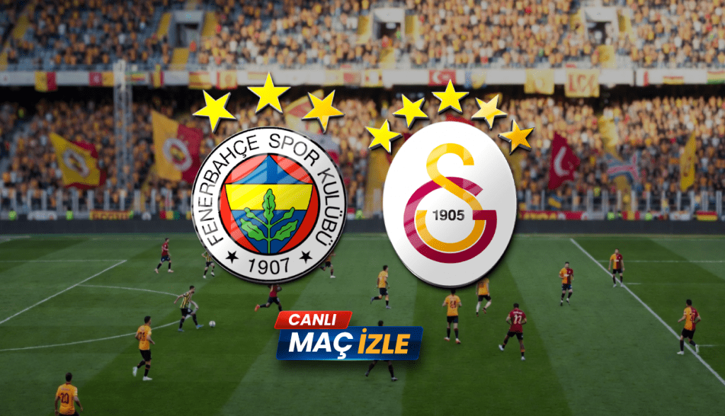 Fenerbahçe — Galatasaray Maçı Saat Kaçta, Hangi Kanalda? Canlı Yayın Bilgileri