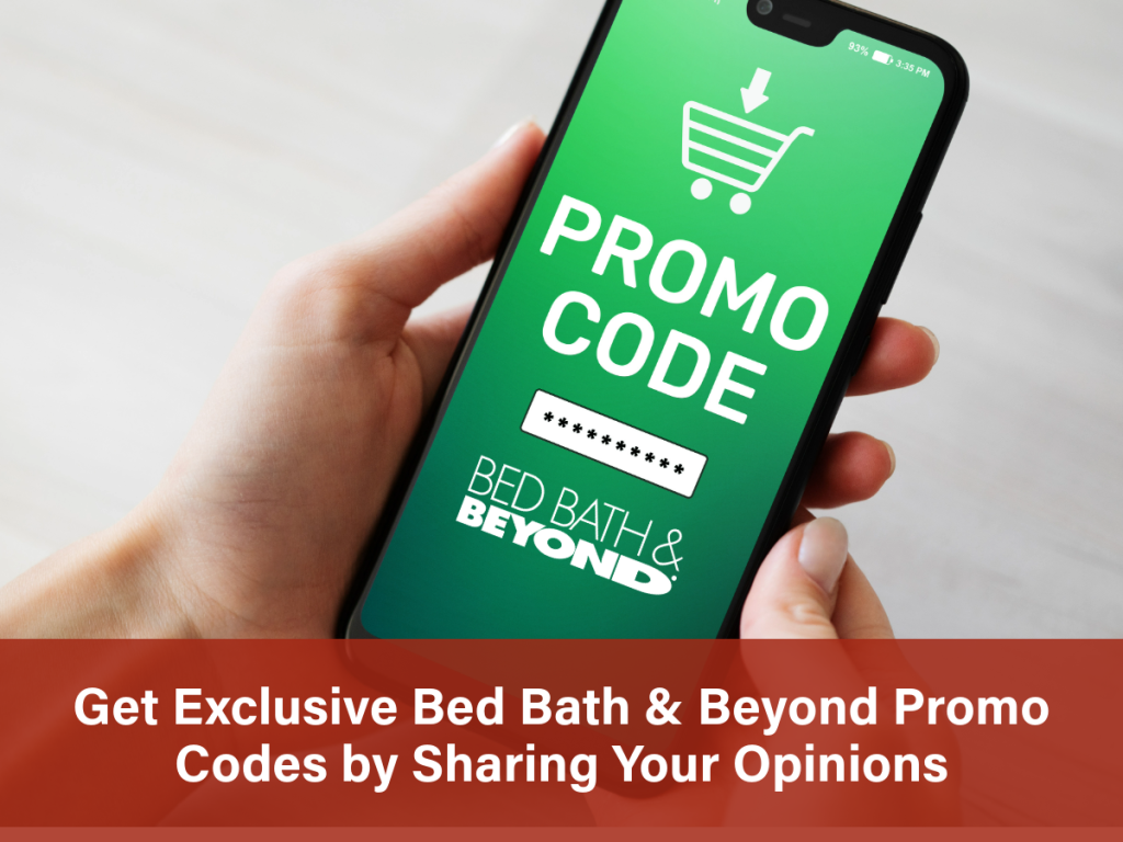 Get Exclusive Bed Bath & Beyond Promo Codes by Sharing Your Opinions