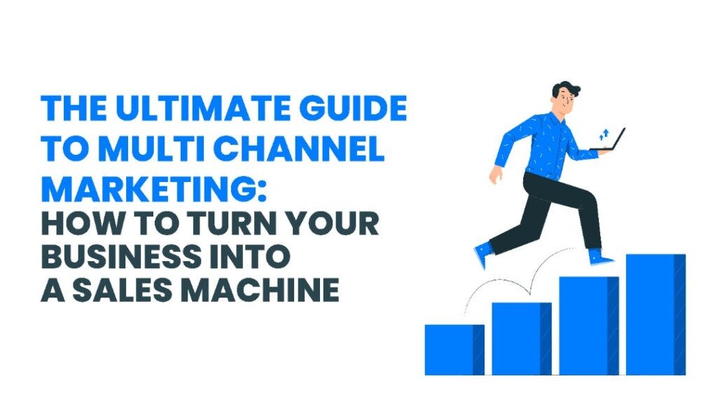 PART 1 — The Ultimate Guide to Multi-Channel Marketing