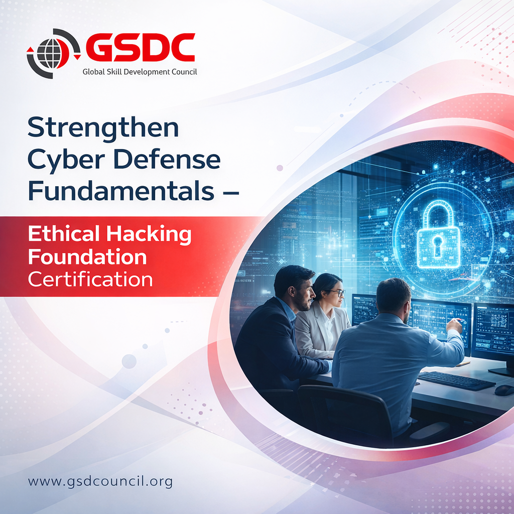 Strengthen Cyber Defense Fundamentals — Ethical Hacking Foundation Certification