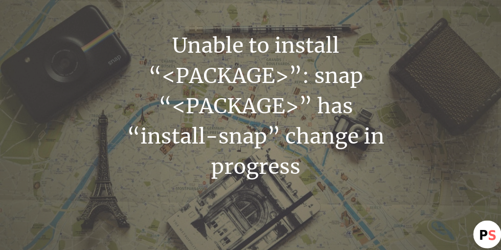 Unable To Install package name Snap package name Has install snap unable-to-install-package-name-snap-package-name-has-install-snap