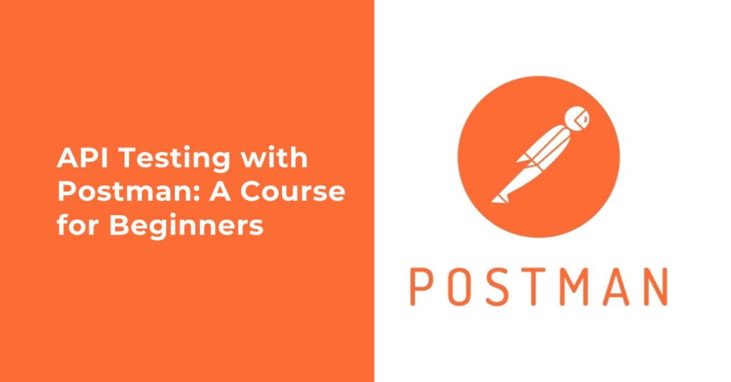 API Testing with Postman: A Course for Beginners | by Magnitia | Medium