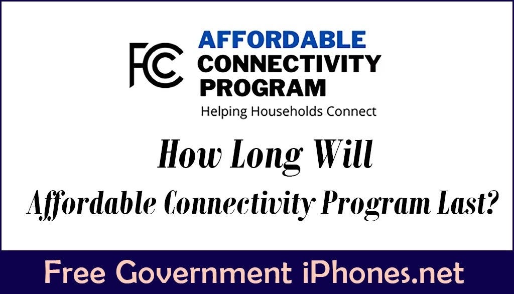 How Long Will Affordable Connectivity Program Last? by iPhone For You