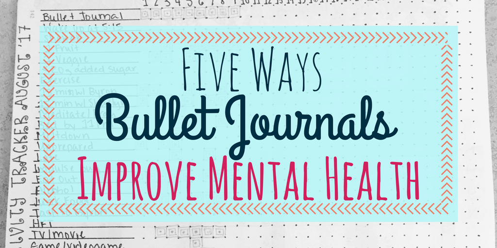 5 Ways to Bullet Journal to Benefit Your Mental Health