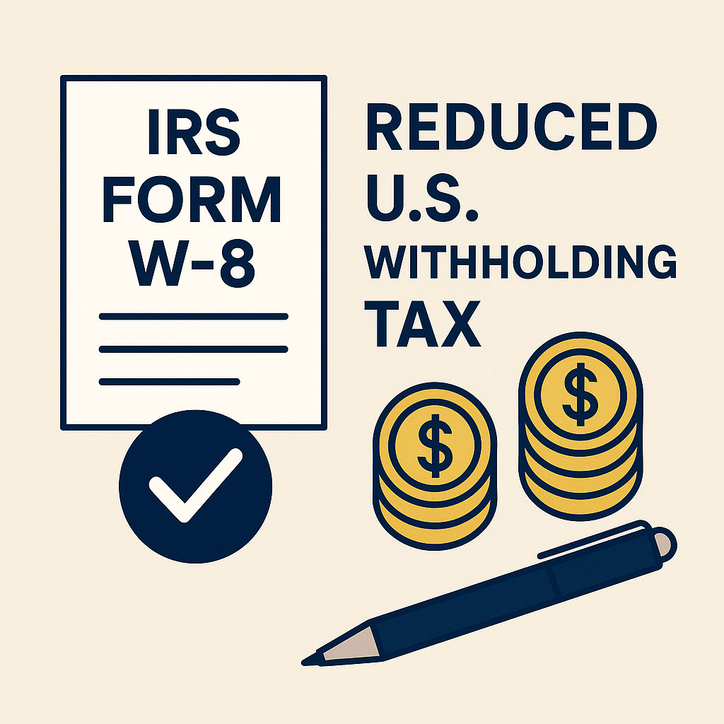 Understanding IRS Form W-8: How to Legally Reduce U.S.