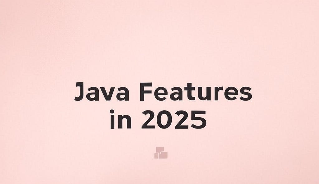 Java Features in 2025. A Comprehensive Overview Welcome to the… | by ...