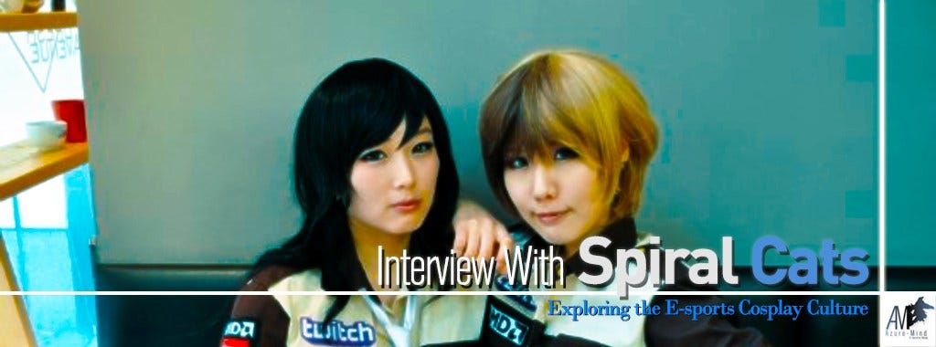 [Archive] Interview with Spiral Cats: Exploring the Esports Cosplay Culture