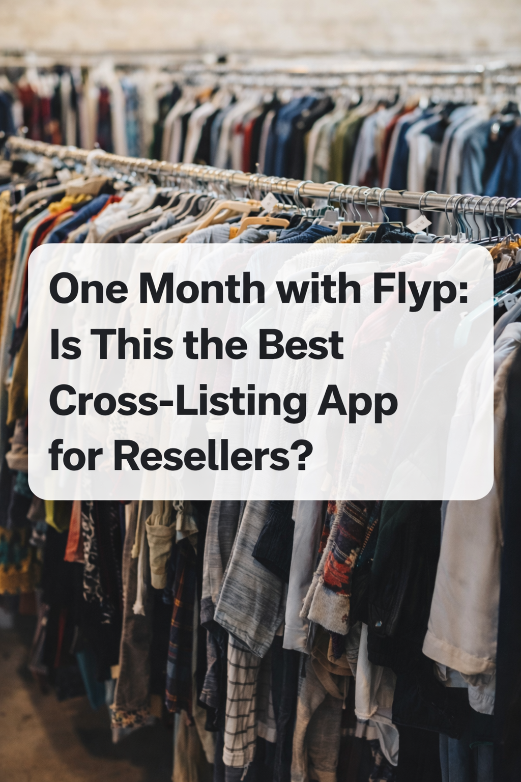 One Month with Flyp: Is This the Best Cross-Listing App for Resellers?