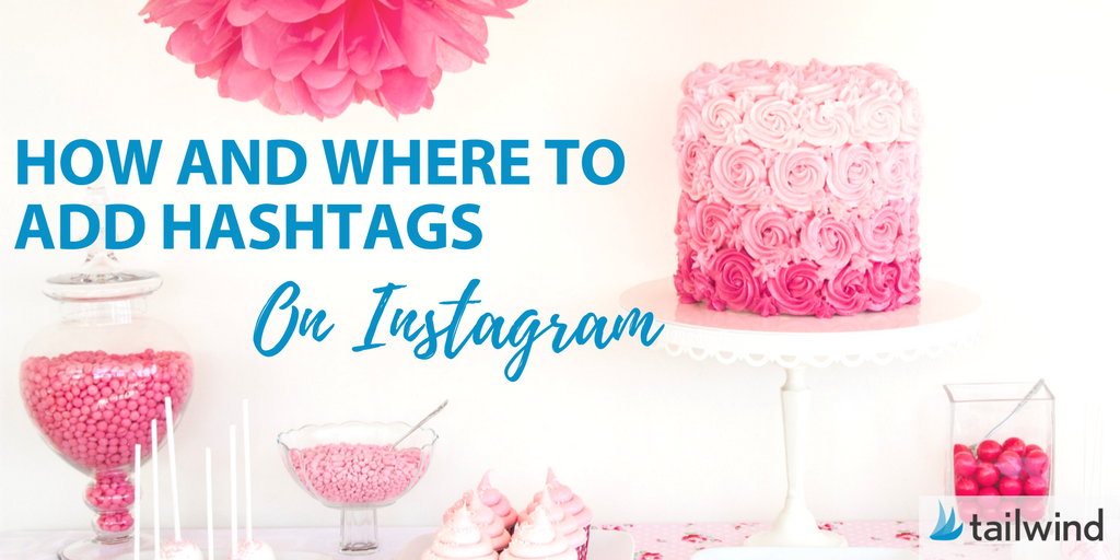 How and Where to Add Instagram Hashtags (Before or After Posting) by