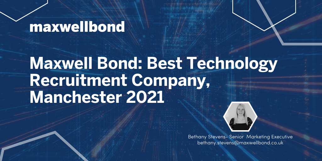 Maxwell Bond: Best Technology Recruitment Company, Manchester 2021