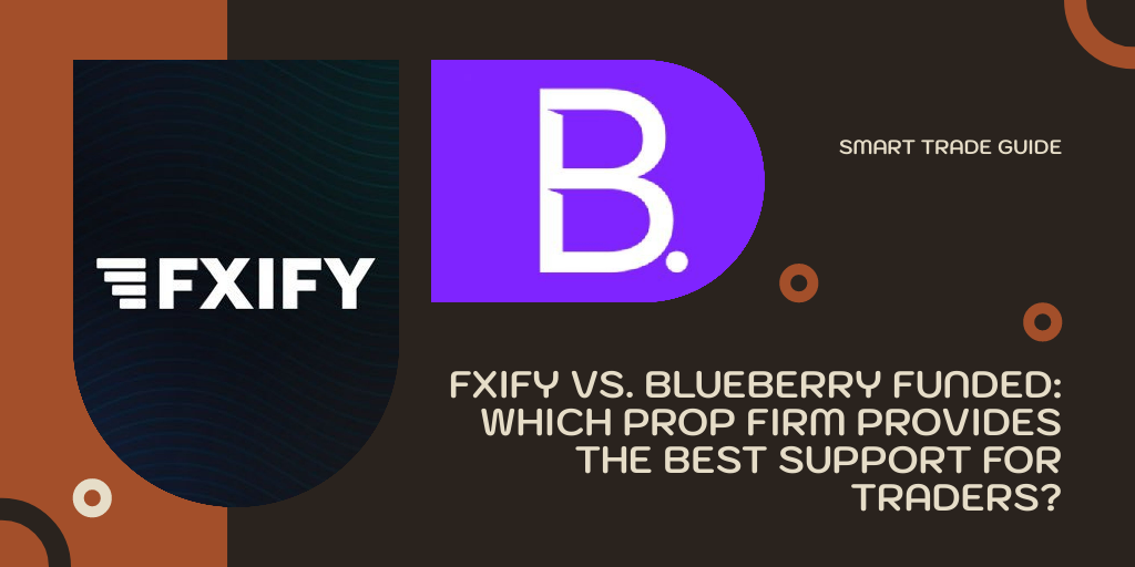 The Ultimate Guide to Choosing Between Broker-Backed Firms and Independent Prop Firms: Blueberry…