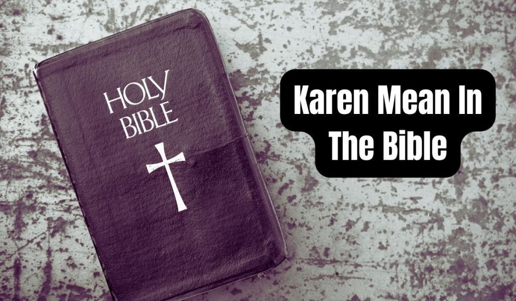 What Does The Name Karen Mean In The Bible by What Bible Sep, 2024