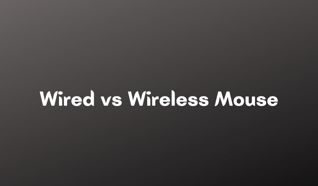 Wired vs Wireless Mouse Best for gaming? Medium