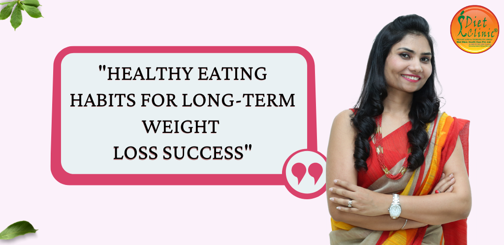 Healthy Eating Habits for Long-Term Weight Loss Success | by Dietclinic ...