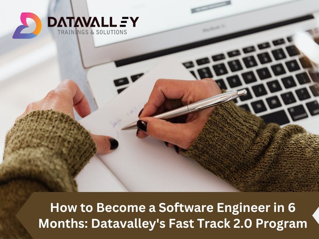 How to Become a Software Engineer in 6 Months: Datavalley's Fast