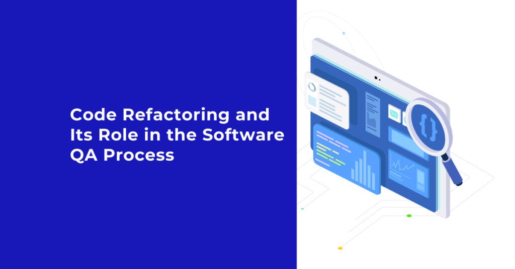 Code Refactoring and Its Crucial Role in Software Quality Assurance ...