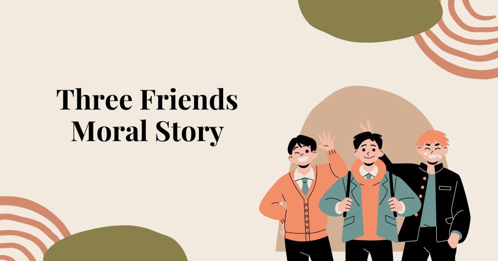 Three Friends Moral Story. Story in english writing by Samson