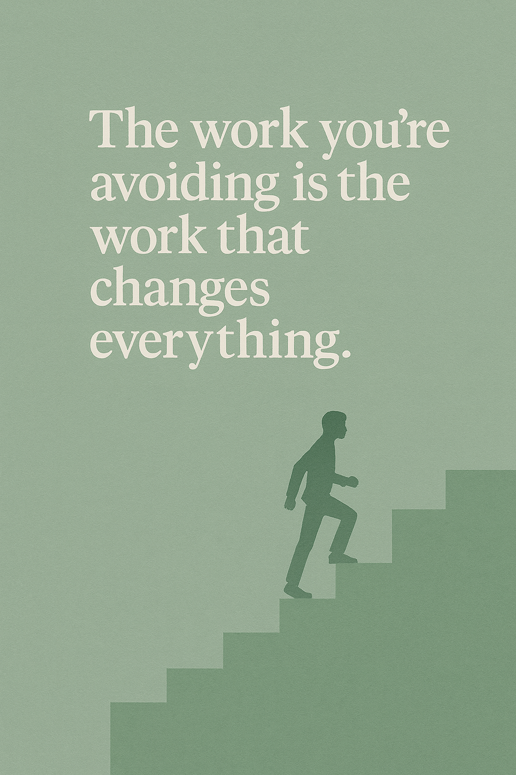 The Work You’re Avoiding Is the Work That Changes Everything | by Noam ...