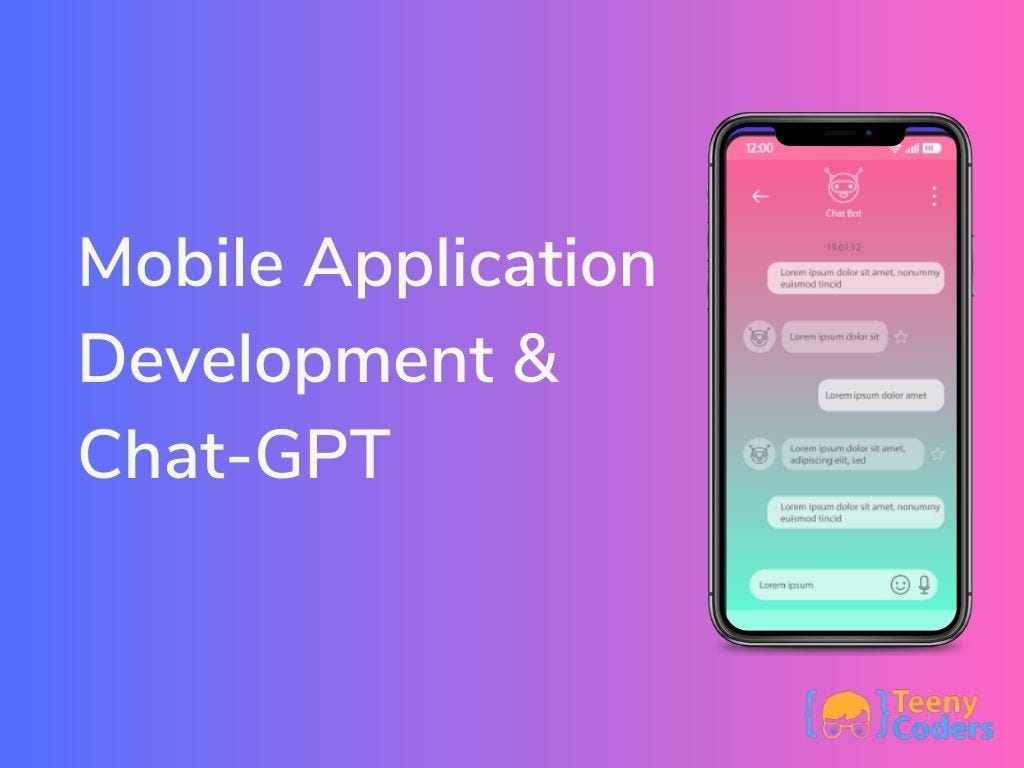 How ChatGPT Can Help In Mobile Application Development? by