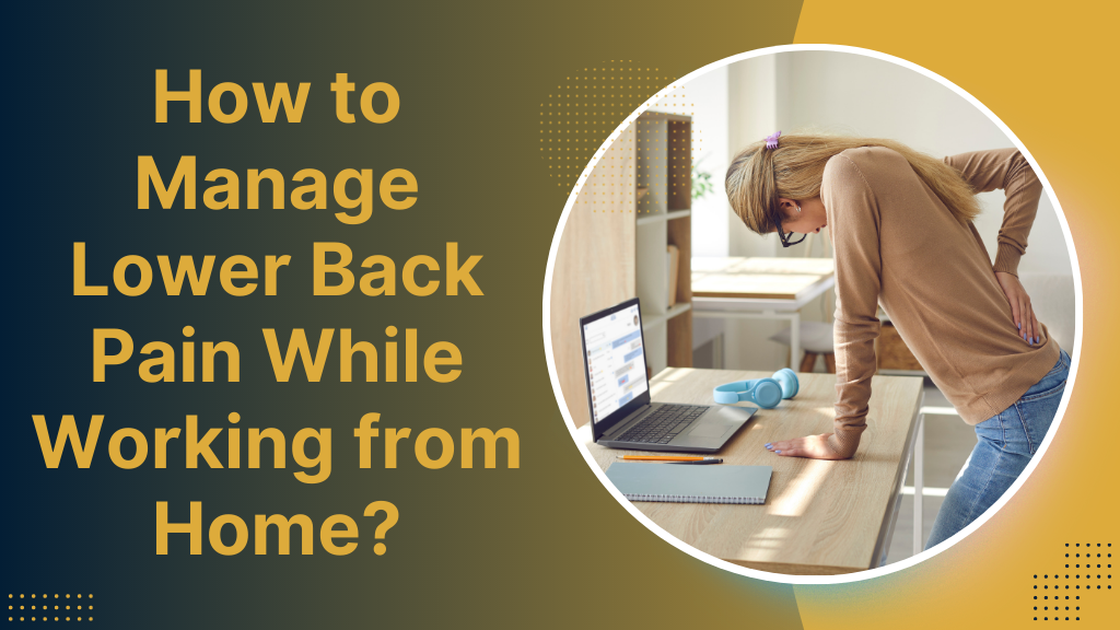 How to Manage Lower Back Pain While Working from Home by Panto Math