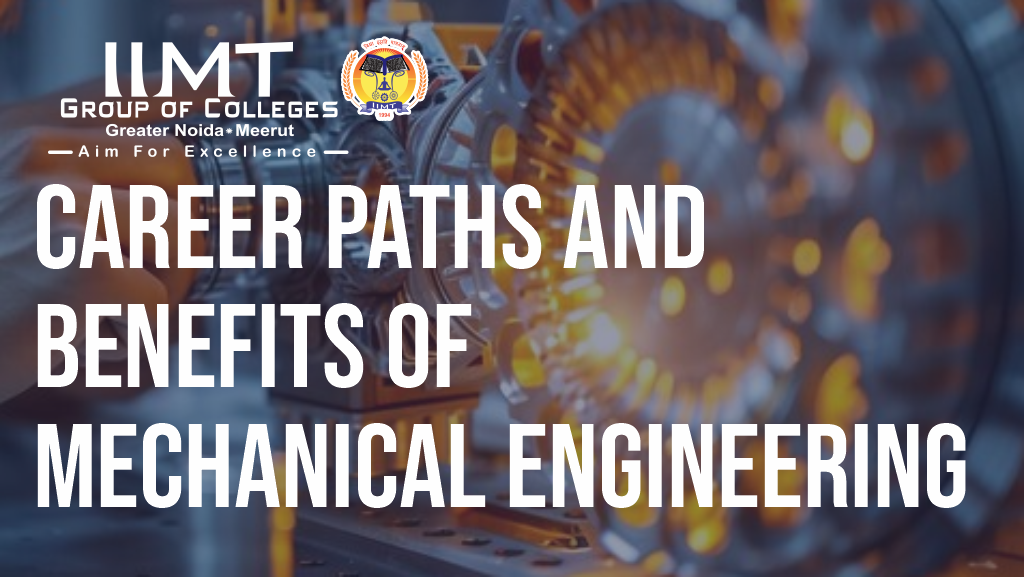 Career Paths and Benefits of Mechanical Engineering | by IIMT Group of ...