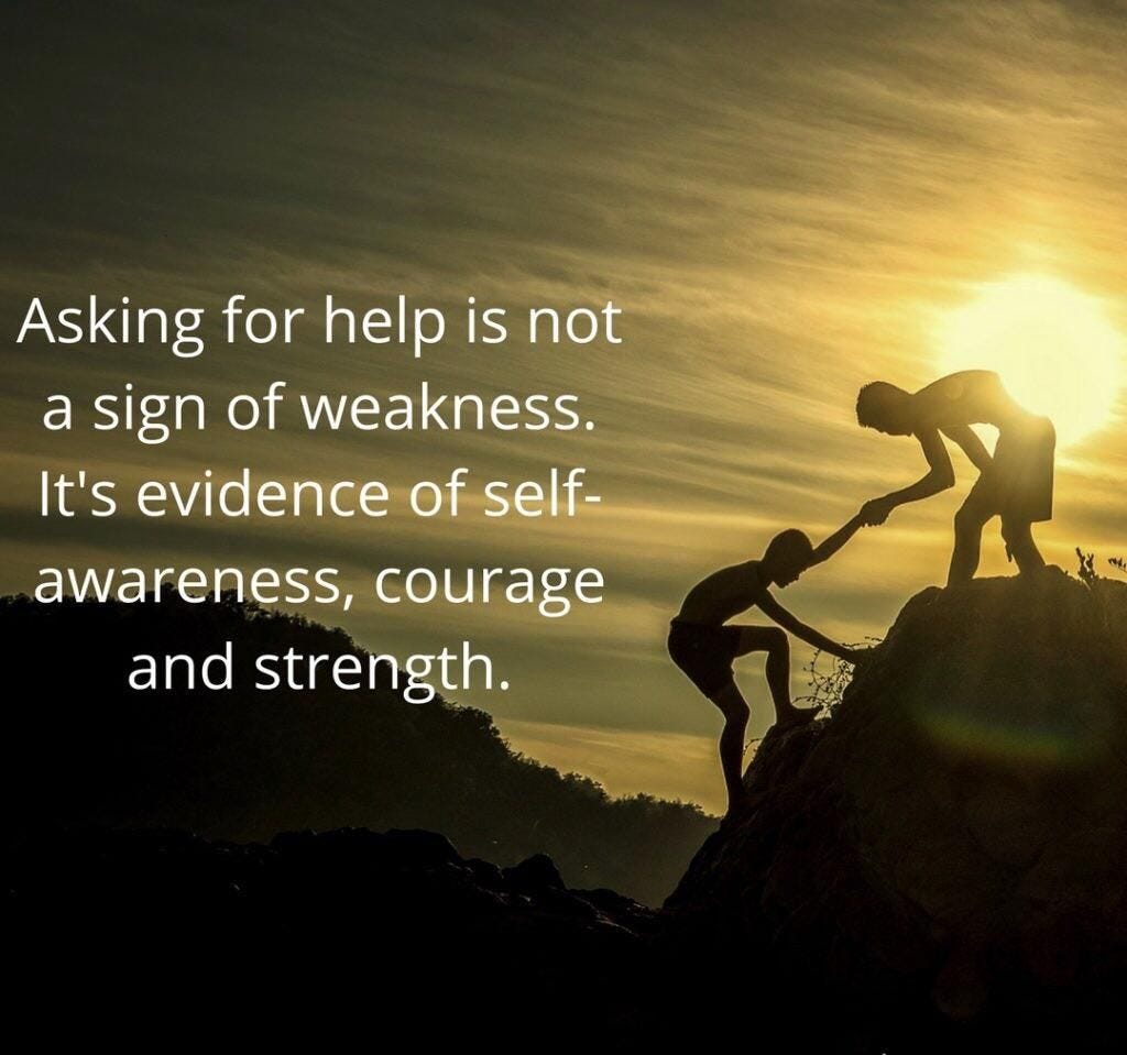 Be Strong — Ask for Help. Life works in mysterious ways sometimes… | by