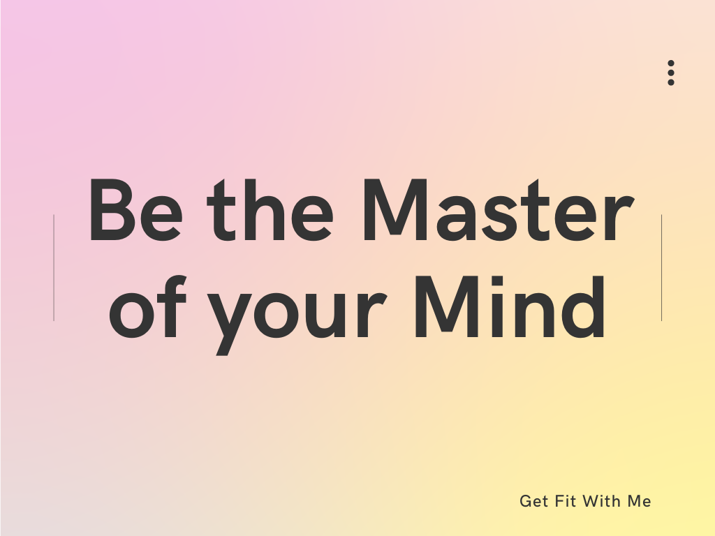 Be the master of your mind. Be the master of your mind | by Rajeshwari ...