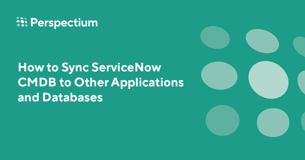 How to Integrate ServiceNow CMDB Data with Other Applications and