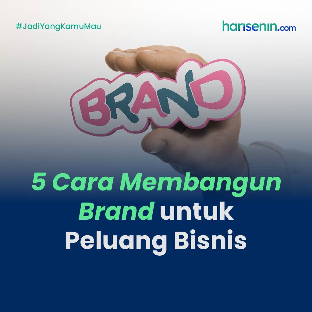 5 Cara Membangun Brand untuk Peluang Bisnis by Medium