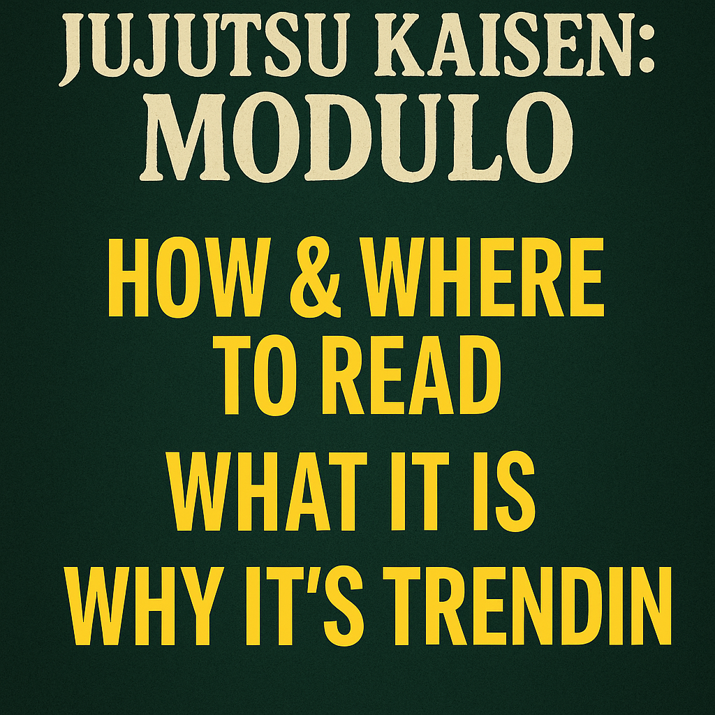 Jujutsu Kaisen: Modulo — How & Where to Read, What It Is, and Why It’s Trending