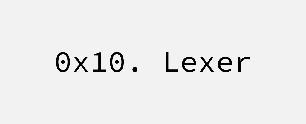 Creating a programming language: 0x10. Lexer | by slendi | Oct, 2023 ...