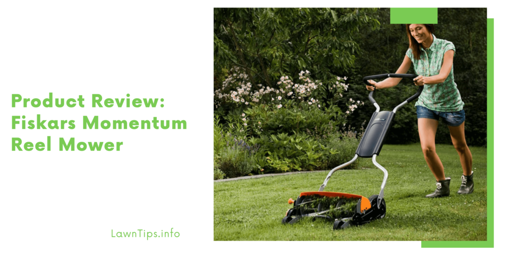 Product Review: Fiskars Momentum Reel Mower — Lawn Tips - Lawn tips - Medium