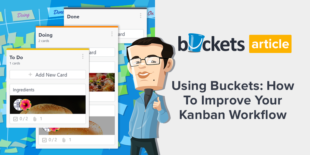 Using Buckets How To Improve Your Kanban Workflow by Gráinne Logue