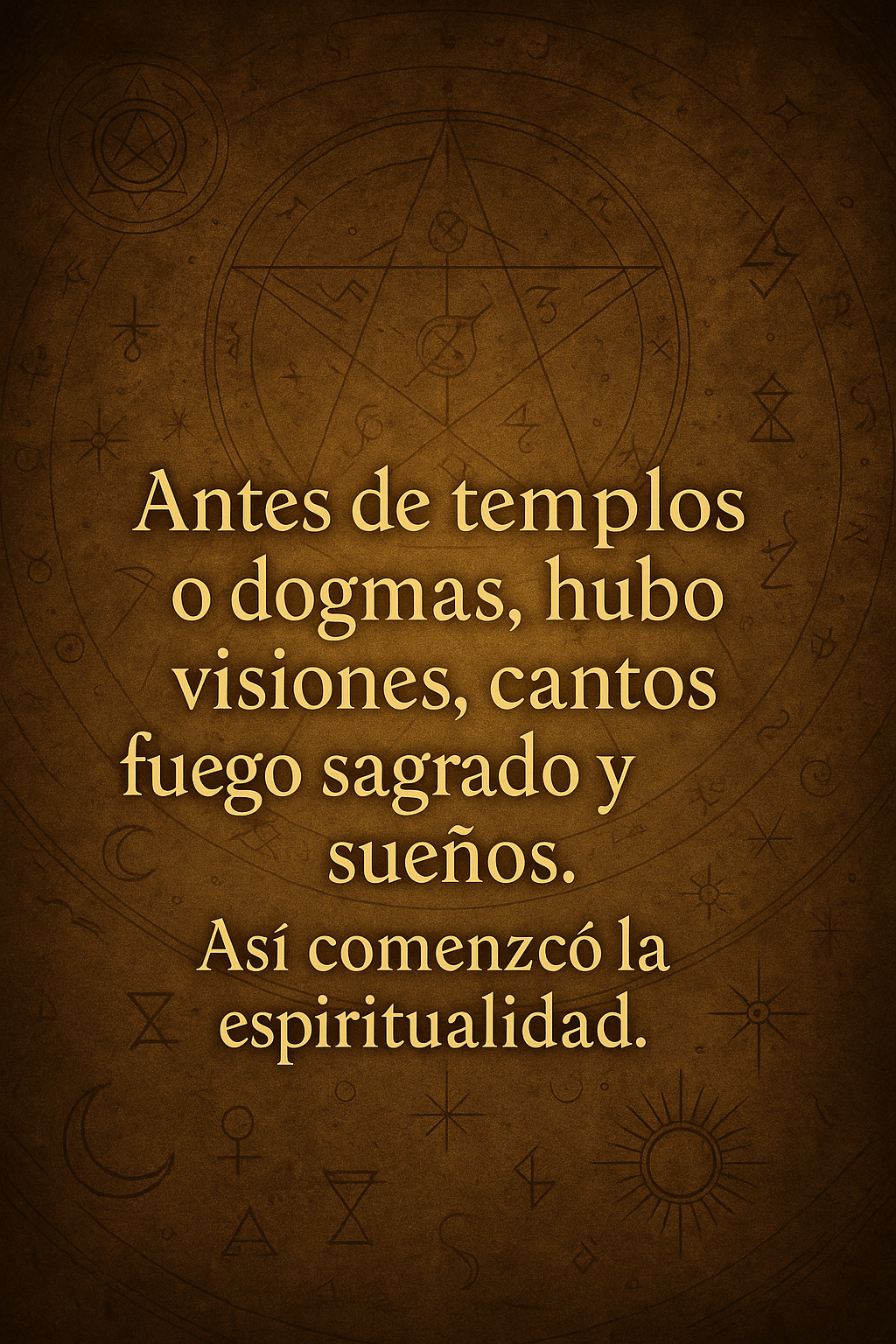 Antes de las religiones: El origen oculto de lo sagrado
