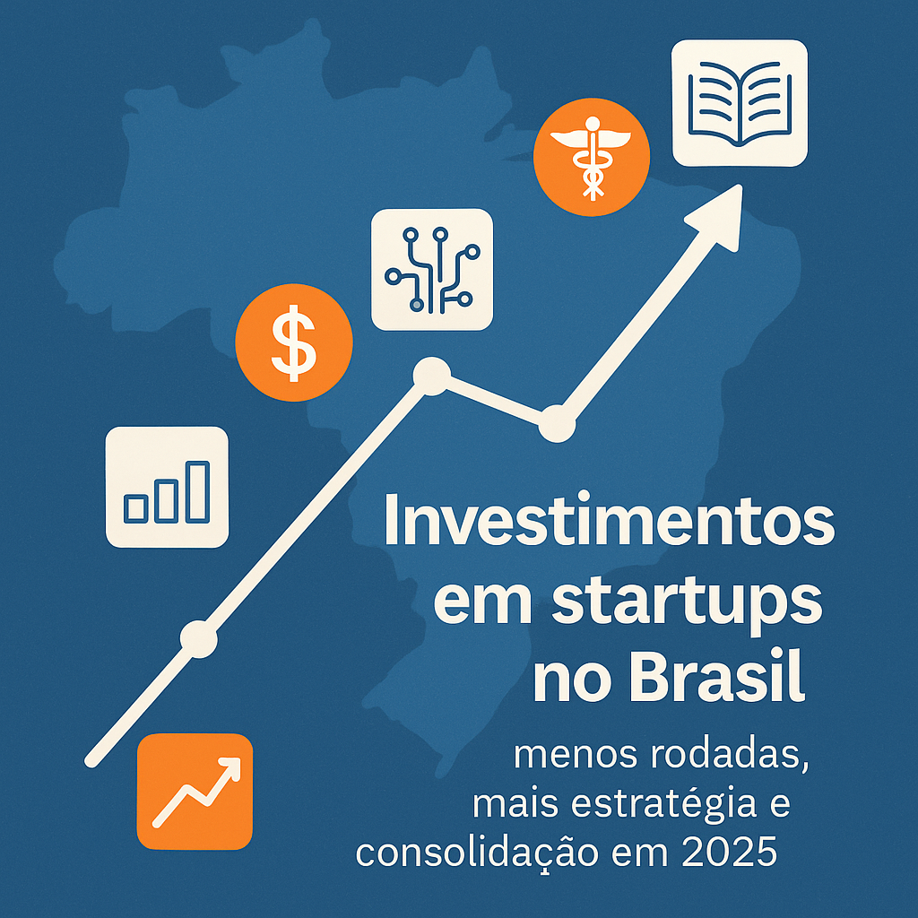 O Cenário de Investimentos em Startups no Brasil em 2025: Menos Rodadas, Cheques Maiores e…