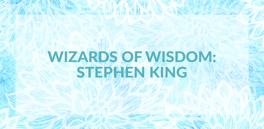 Wizards of Wisdom Stephen King. It. The Shining. Carrie. Those are