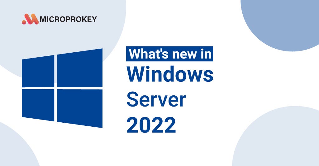 Discover the Latest Features of Windows Server 2022 | by MicroProKey ...