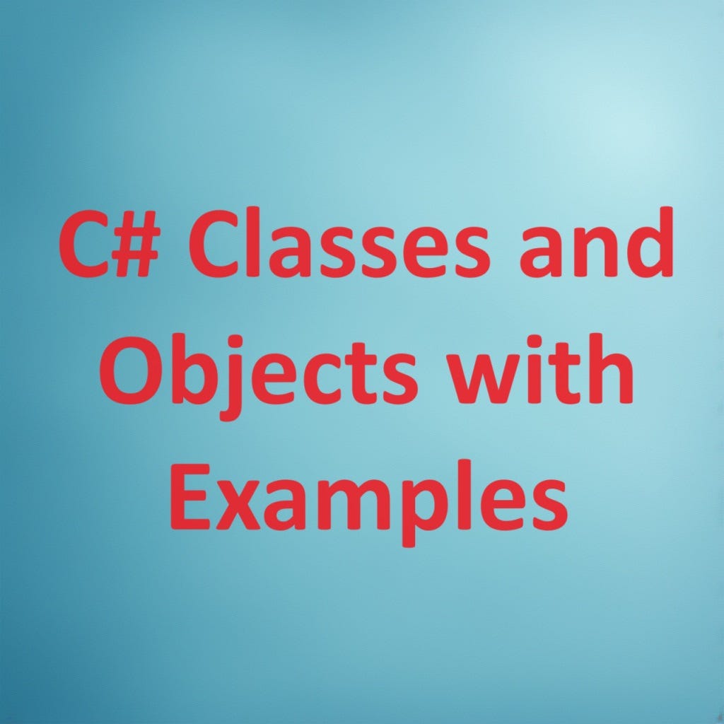 C# Classes and Objects with Examples | by Shahzad Aslam | Medium
