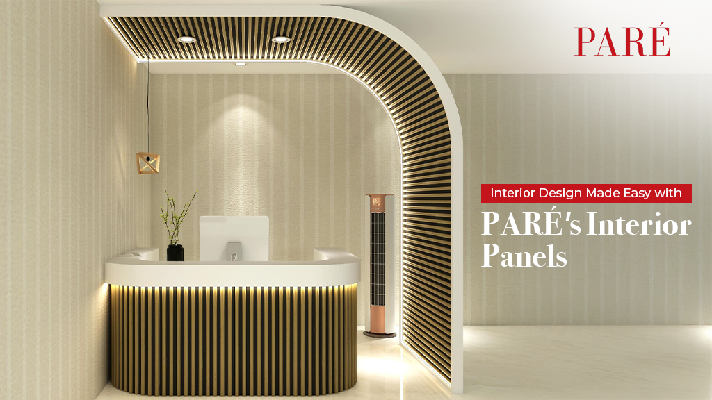 Interior Design Made Easy with PARÉ’s Interior Panels