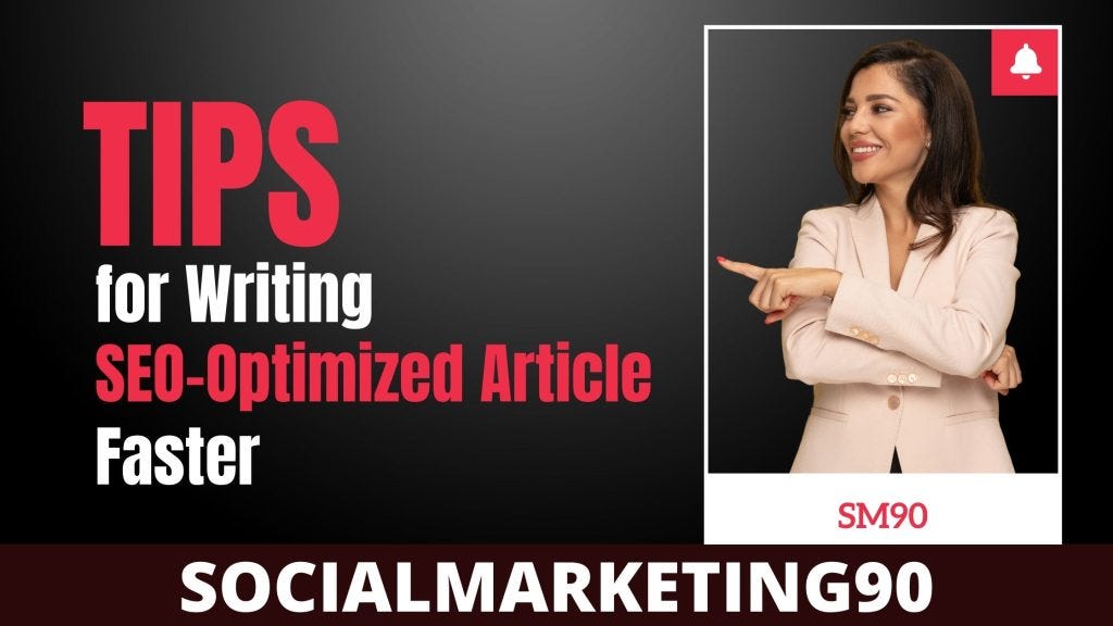 Our Tips For Writing an SEO-optimized article, FASTER! (Step-by-step ...