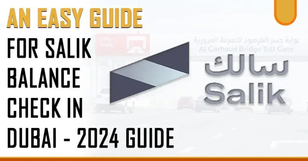 An Easy Guide for Salik Balance Check in Dubai — 2024 Guide by Najoom