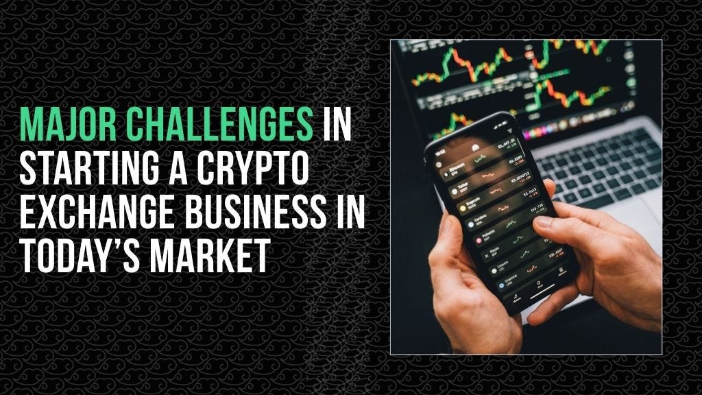 Major Challenges in Starting a Crypto Exchange Business and How to Overcome Them