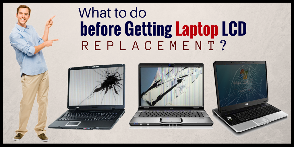 Things To Do Before Getting Laptop LCD Replacement | by Computers Mobile |  Medium