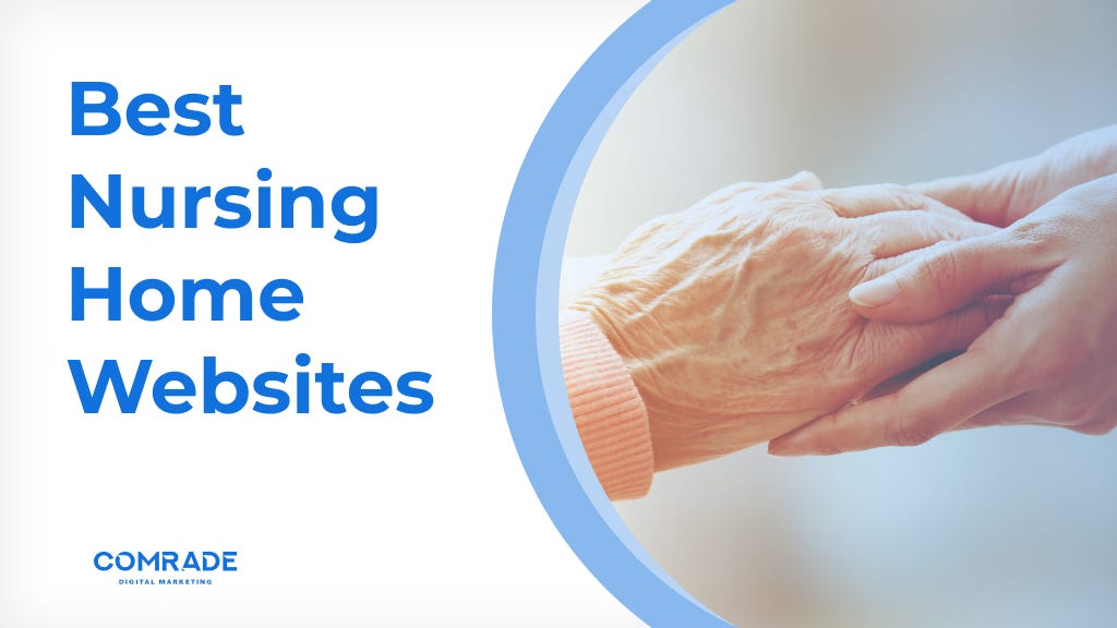 10 Best Nursing Home sites Comrade Digital Marketing Agency Medium