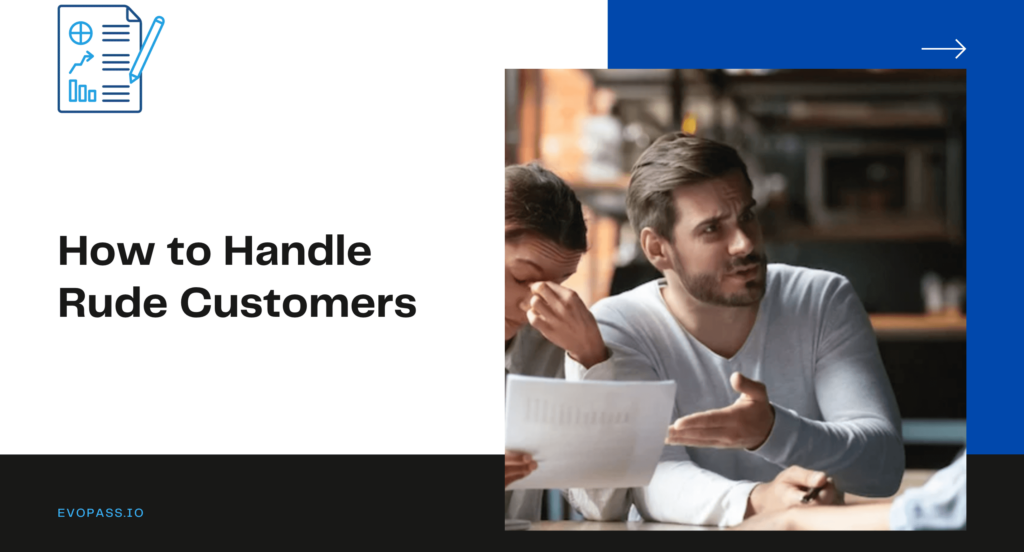 How To Report Rude Customer Service How to Handle Rude Customers — Evopass - Evopass - Medium