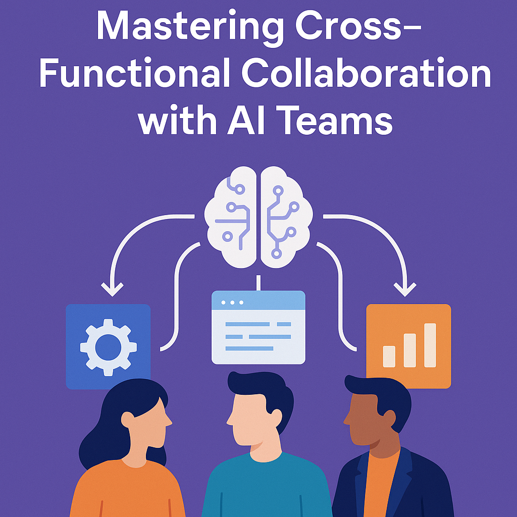 AI TPM Guide: Mastering Cross-Functional Collaboration with AI Teams